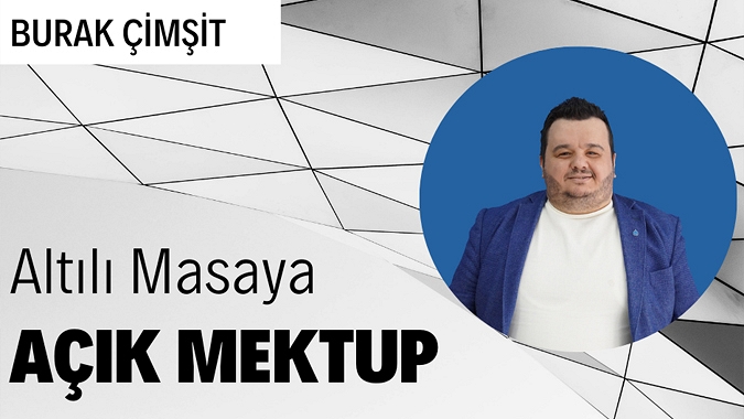 Altılı Masaya Açık Mektup