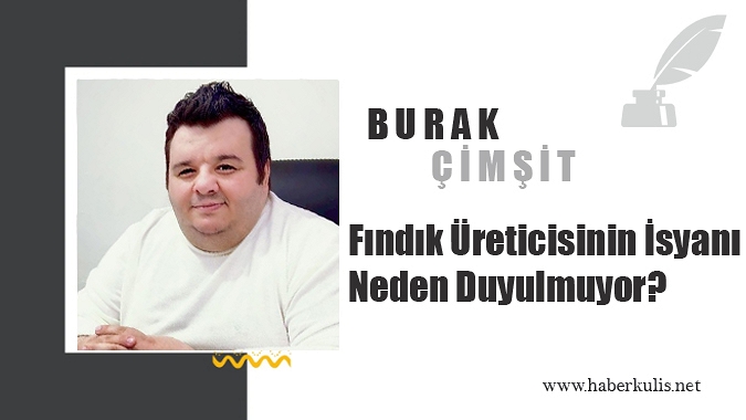 Fındık Üreticisinin İsyanı Neden Duyulmuyor?
