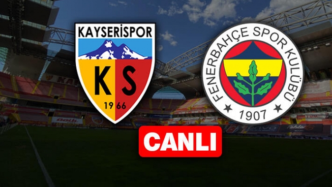 Kayserispor:1 - Fenerbahçe:1 maçı CANLI YAYIN