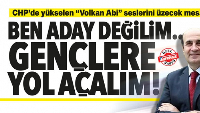 Volkan Canalioğlu: 'Ben aday değilim...' Gençlere yol açalım!
