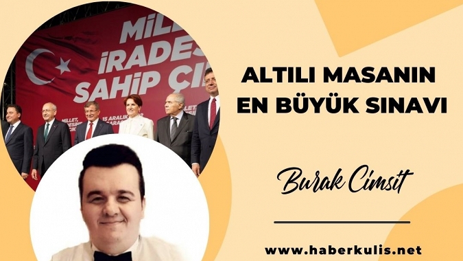 Altılı Masanın En Büyük Sınavı

