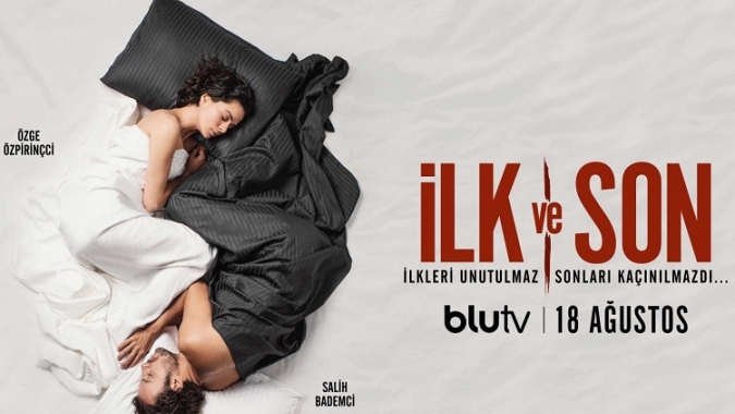 ‘İlk ve Son’ 18 Ağustos'ta ekranlarda