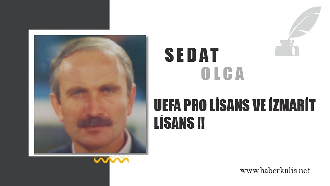 UEFA PRO LİSANS VE İZMARİT LİSANS !!...
