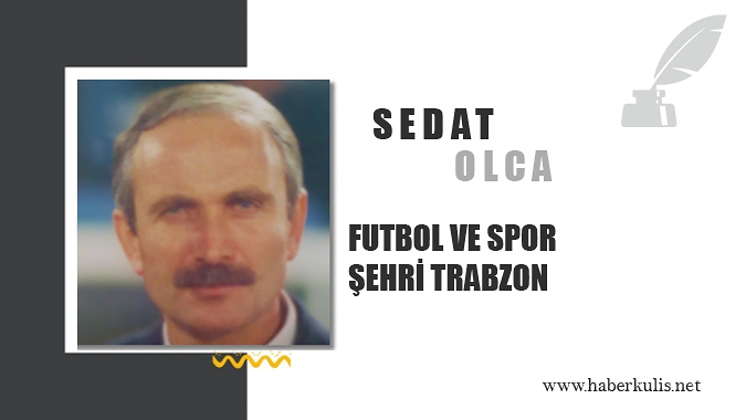Futbol ve Spor Şehri Trabzon